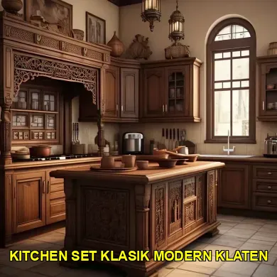 Menelusuri Pesona Kitchen Set Klasik Modern Klaten